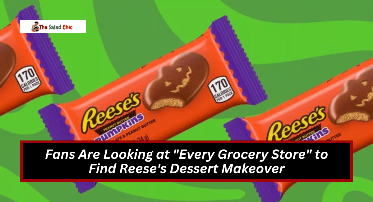 Fans Are Looking at "Every Grocery Store" to Find Reese's Dessert Makeover